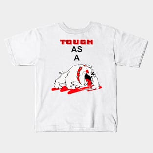 Tough as a BULLDOG Kids T-Shirt